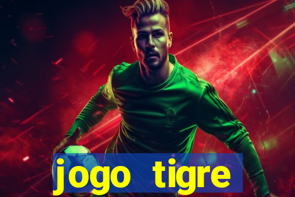 jogo tigre plataforma nova